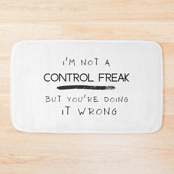 Item preview, I'm Not a Control Freak But You're Doing It Wrong designed and sold by Ava Rozalinda.