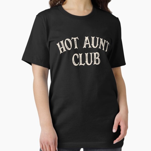 Item preview, Hot Aunt Club designed and sold by HappySchnapper.