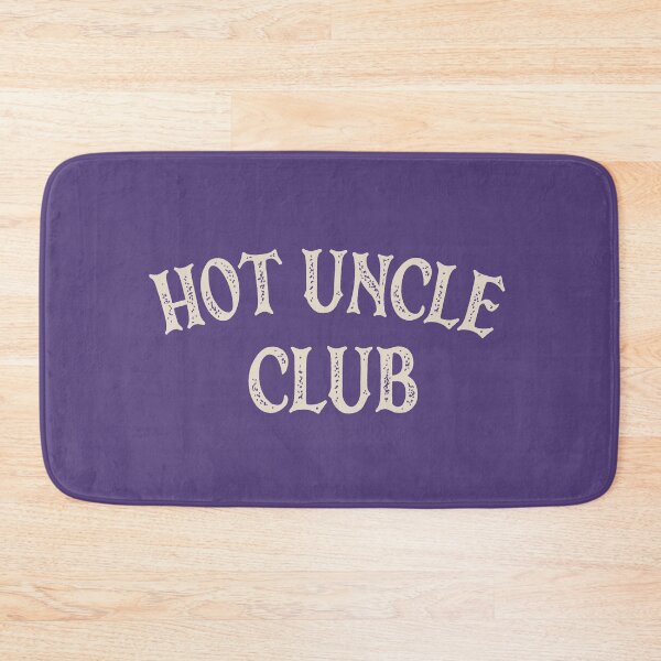 Item preview, Hot Uncle Club designed and sold by HappySchnapper.