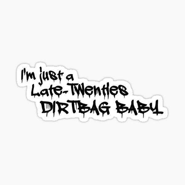Was A Teenage Dirtbag Baby Sticker