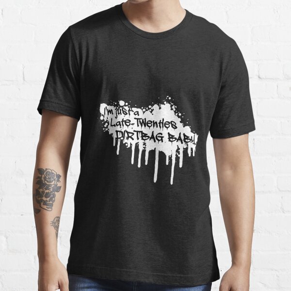 Was A Teenage Dirtbag Baby - With white Essential T-Shirt