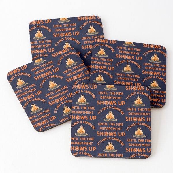 Item preview, Its Not A Campfire Until The Fire Dept Shows Up designed and sold by WoodburyLake.