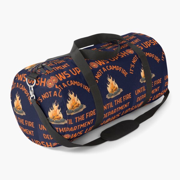 Item preview, Its Not A Campfire Until The Fire Dept Shows Up designed and sold by WoodburyLake.