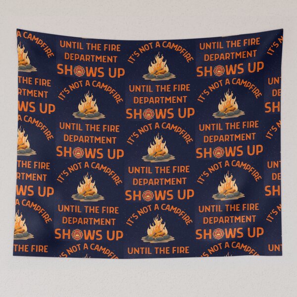 Item preview, Its Not A Campfire Until The Fire Dept Shows Up designed and sold by WoodburyLake.