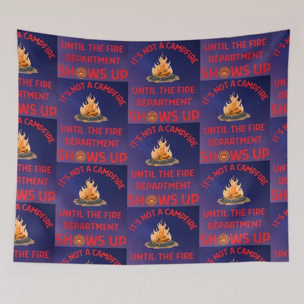 Item preview, Its Not A Campfire Until The Fire Dept Shows Up designed and sold by WoodburyLake.