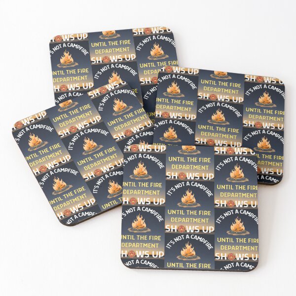 Item preview, Its Not A Campfire Until The Fire Dept Shows Up designed and sold by WoodburyLake.
