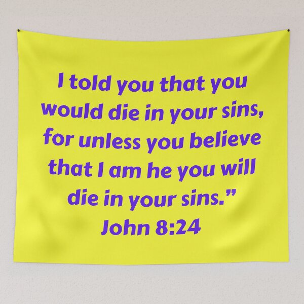 Item preview, Bible Verse John 8:24 designed and sold by Prayingwarrior.