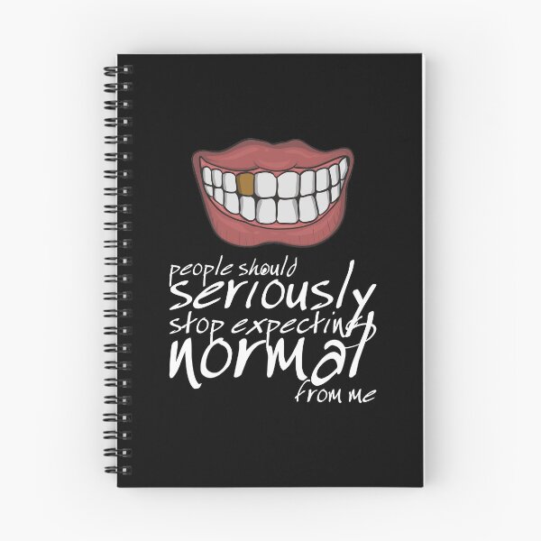 Item preview, People Should Seriously Stop Expecting Normal From Me - Teeth designed and sold by crazycollective.