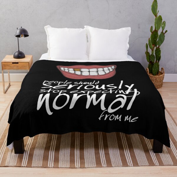 Item preview, People Should Seriously Stop Expecting Normal From Me - Teeth designed and sold by crazycollective.