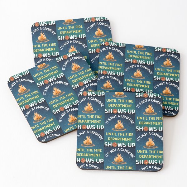 Item preview, Its Not A Campfire Until The Fire Dept Shows Up designed and sold by WoodburyLake.