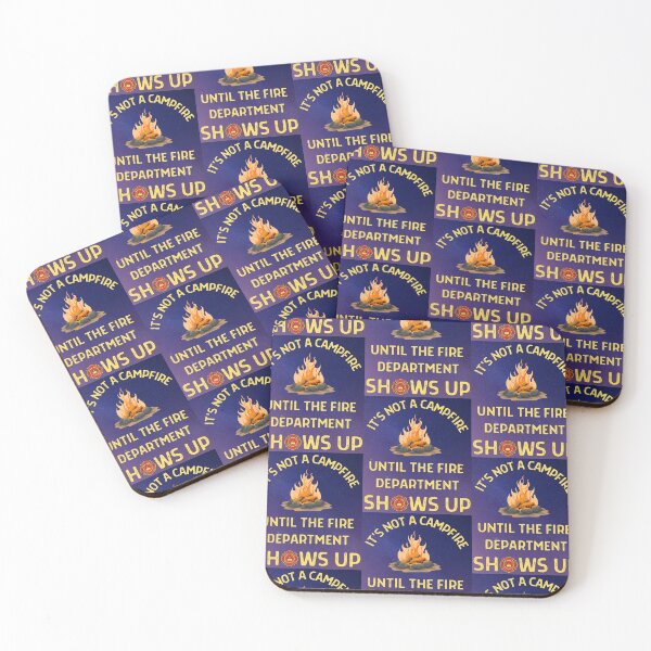 Item preview, Its Not A Campfire Until The Fire Dept Shows Up designed and sold by WoodburyLake.