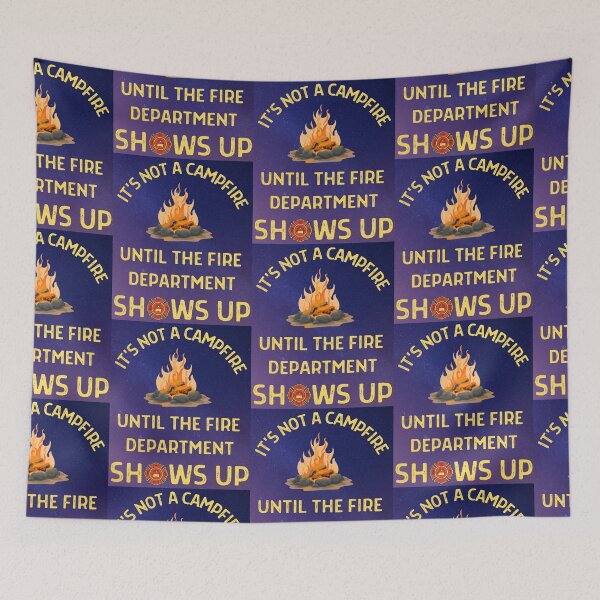 Item preview, Its Not A Campfire Until The Fire Dept Shows Up designed and sold by WoodburyLake.