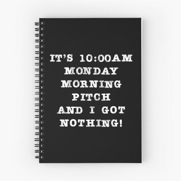 Item preview, Content Creator Quotes: It's 10:00 AM Monday Morning Pitch and I Got Nothing! designed and sold by GraffitiSoup.