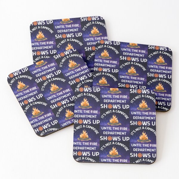 Item preview, Its Not A Campfire Until The Fire Dept Shows Up designed and sold by WoodburyLake.