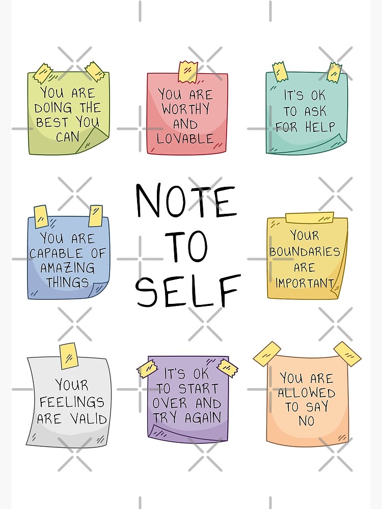 Note to Self, Mental Health, Self-Love, Self-Care, Self Kindness, Self  Compassion, Clarity, Boundaries, Be Kind to Yourself, Wellbeing, Wellness,  Therapy Art, Counselling Tools  Poster for Sale by TherapyTools