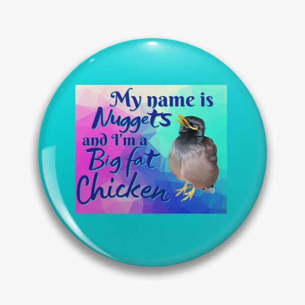 Item preview, My name is Nuggets and I'm a Big Fat Chicken  designed and sold by Nuggetsthemynah.