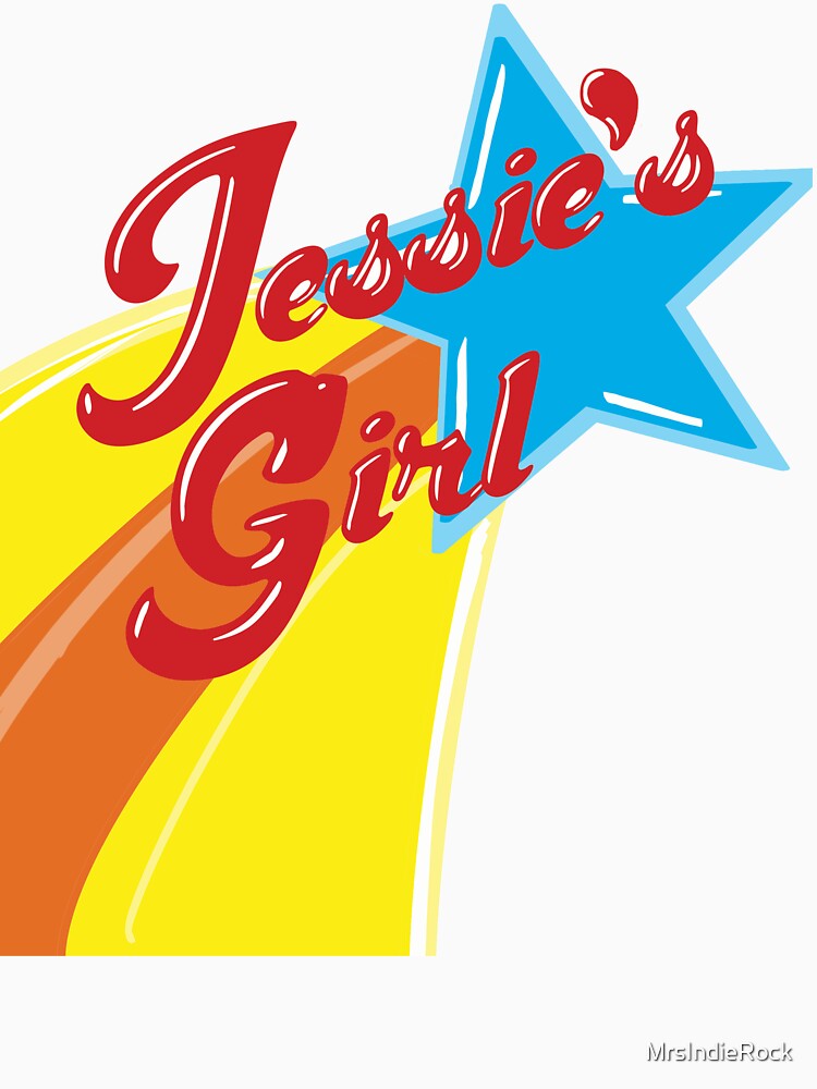 "Jessie's Girl" Tshirt for Sale by MrsIndieRock Redbubble jessies