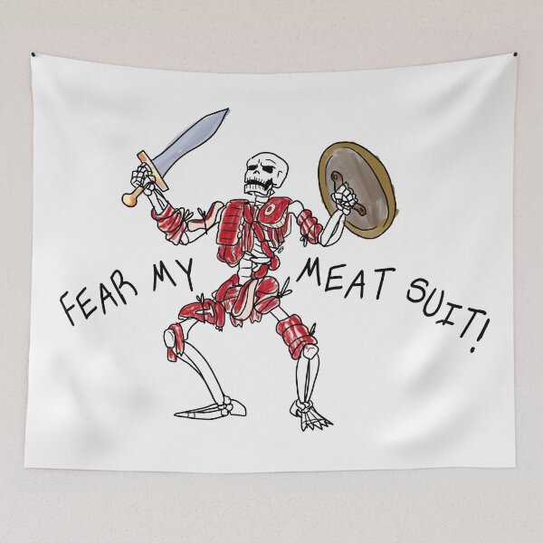 Item preview, Fear My Meat Suit designed and sold by SeaUrchoon's Bazzar.