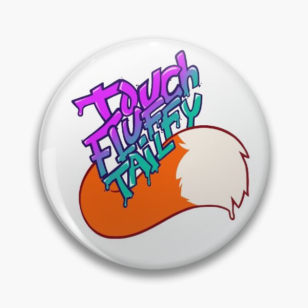 Item preview, Touch Fluffy Tail designed and sold by ArtGoblinAsh.