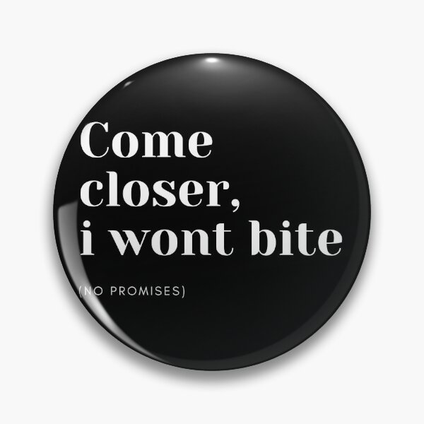 Item preview, come closer i wont bite (no promises) designed and sold by moordekay95.