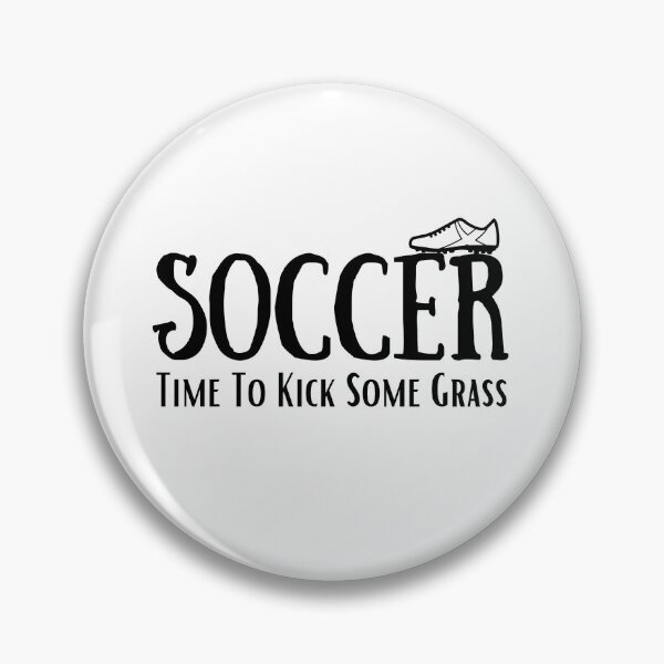 Item preview, Soccer Time To Kick Some Grass | Funny Soccer designed and sold by Presto Prints Design.