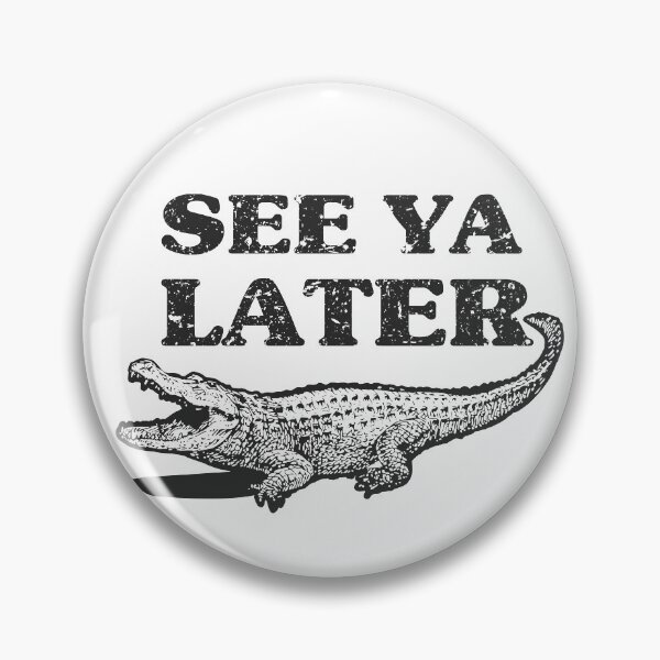 Item preview, See Ya Later Alligator Funny Animal Pun design Crocodile designed and sold by bigraydesigns.