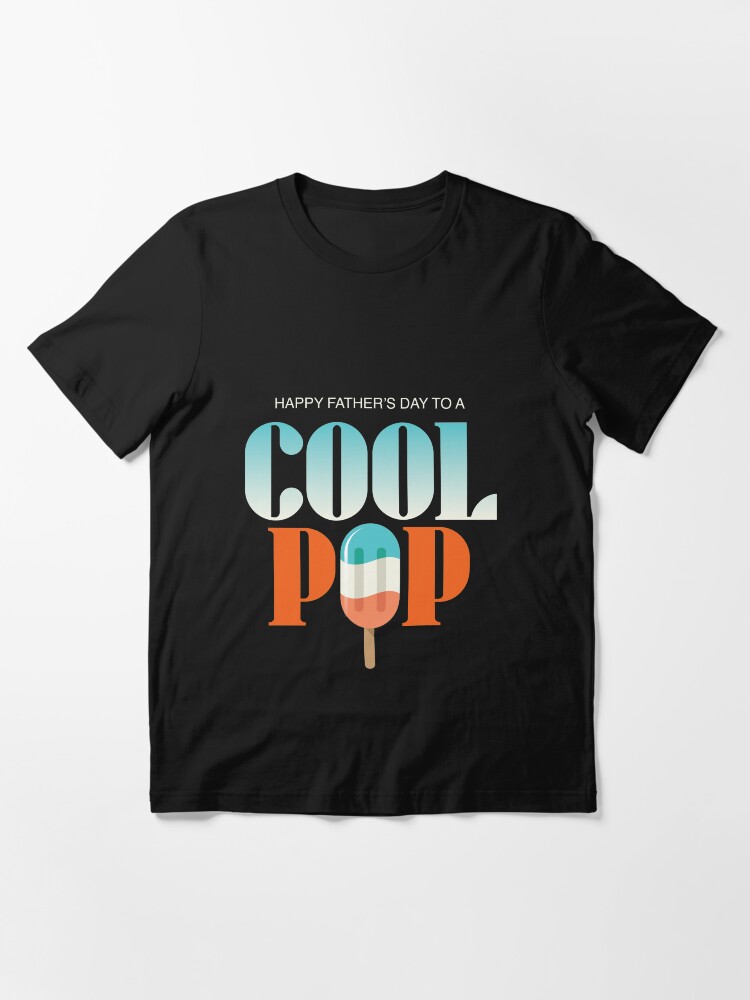 Alternate view of Happy Father's Day Cool Pop for Cool Dads Essential T-Shirt