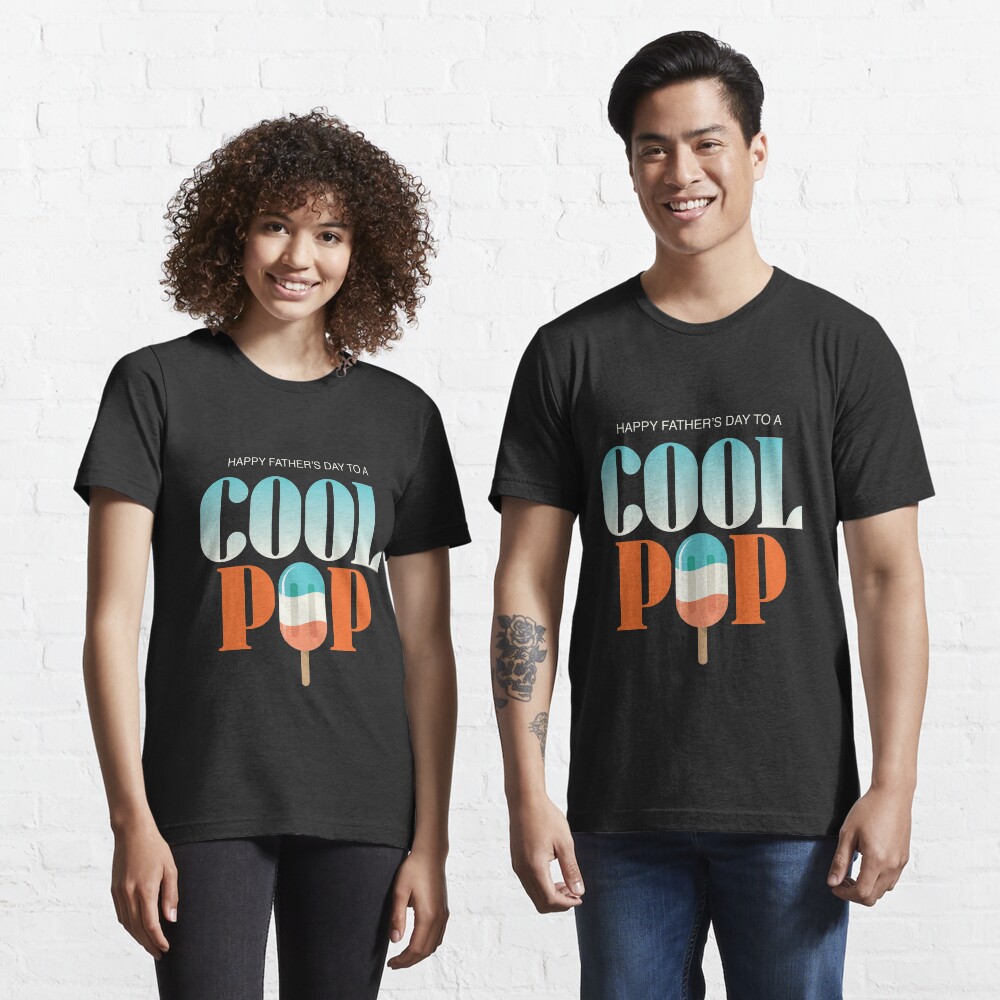 Happy Father's Day Cool Pop for Cool Dads Essential T-Shirt