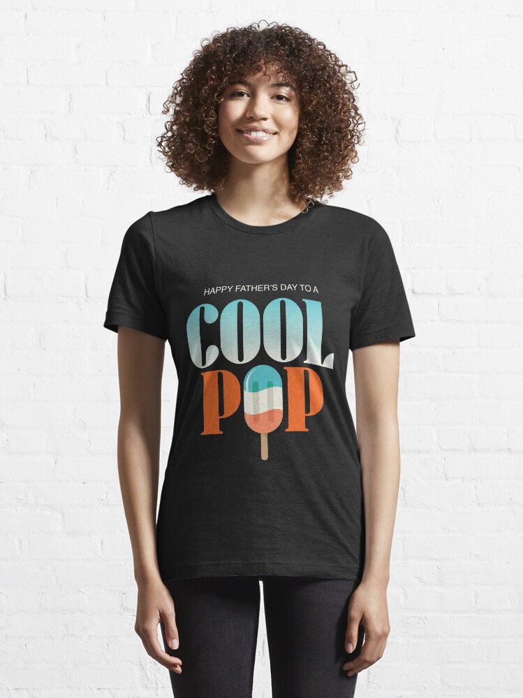 Alternate view of Happy Father's Day Cool Pop for Cool Dads Essential T-Shirt