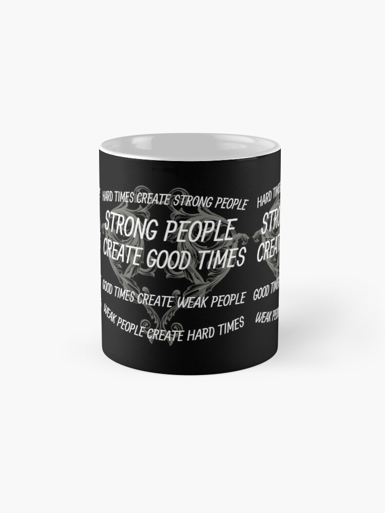 Hard times create strong men Coffee Mug for Sale by psychoshadow