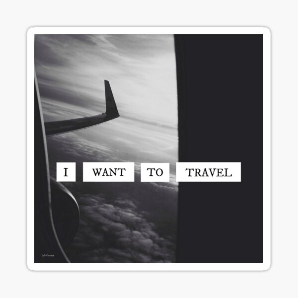 I want to travel Sticker