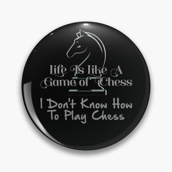 Item preview, Life is Like a Game of Chess designed and sold by JEMILLERDESIGNS.