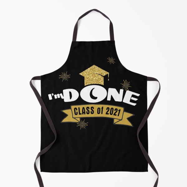 Item preview, I'm Done Class of 2021 designed and sold by MendyK.