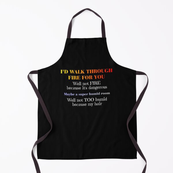 Item preview, I'd Walk Through Fire for You designed and sold by JEMILLERDESIGNS.