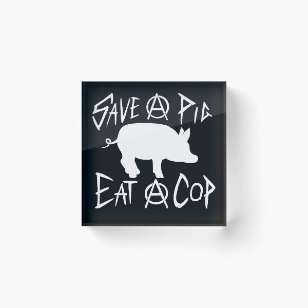 Item preview, Copy of Save A Pig, Eat A Cop designed and sold by PunkNpatchKid.