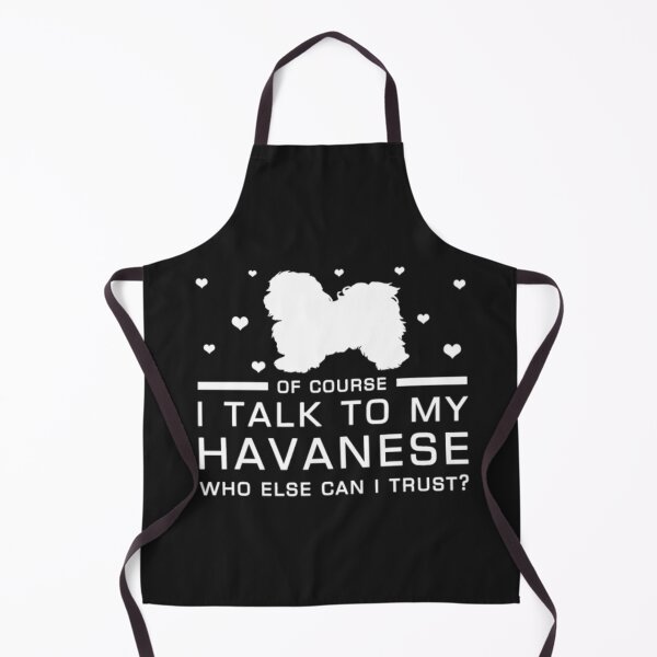 Item preview, Havanese Dog Who Else Can I Trust Clothing designed and sold by StarcyWol.