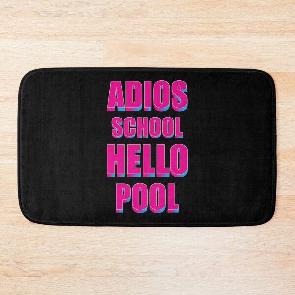 Item preview, ADIOS SCHOOL HELLO POOL  designed and sold by GOOD-TIME.