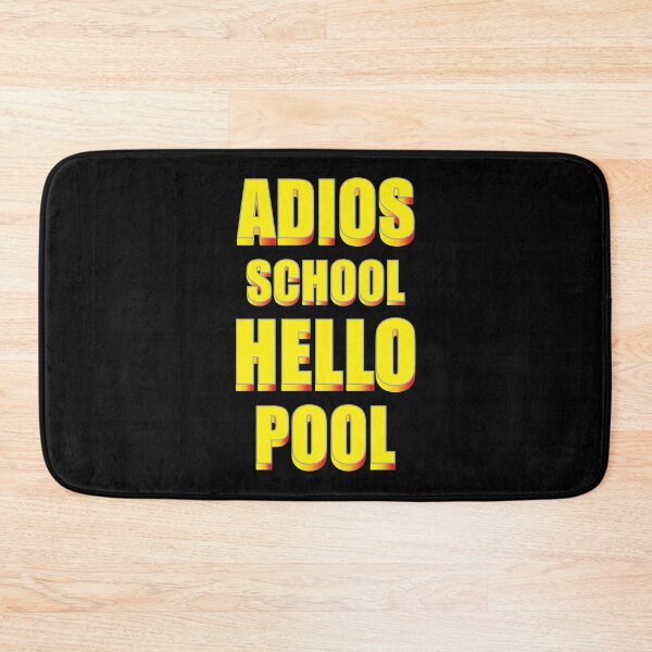 Item preview, ADIOS SCHOOL HELLO POOL  designed and sold by GOOD-TIME.
