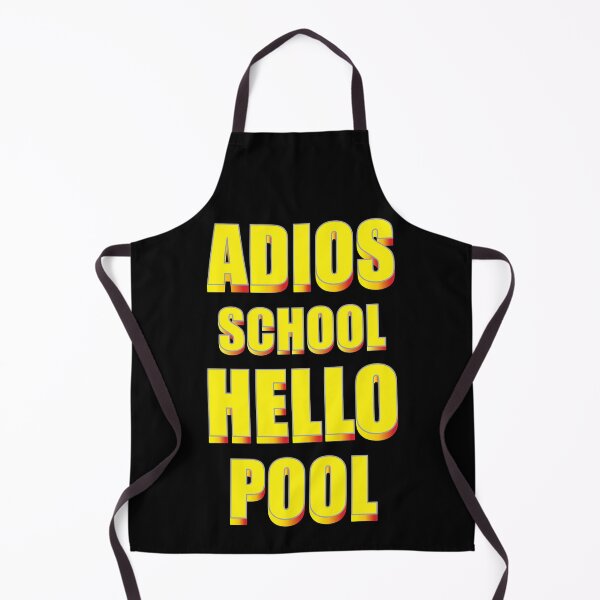 Item preview, ADIOS SCHOOL HELLO POOL  designed and sold by GOOD-TIME.