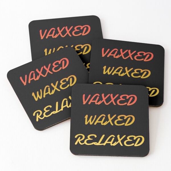 Item preview, vaxxed waxed relaxed designed and sold by GOOD-TIME.
