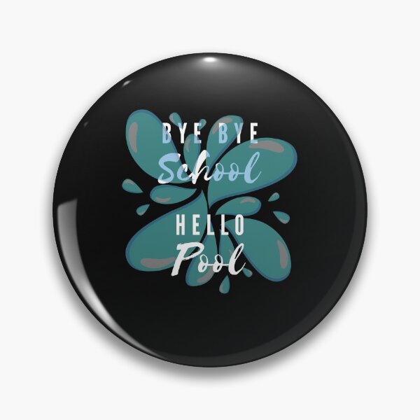 Item preview, bye bye school hello pool designed and sold by omeca.