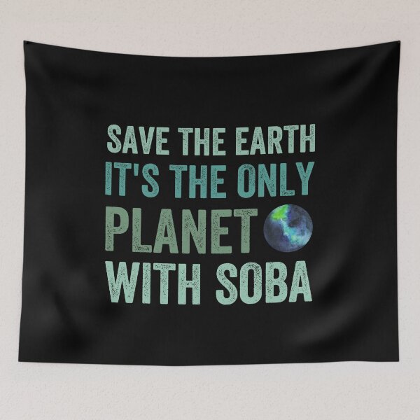 Item preview, Save the Earth it's the only planet with Soba- Japanese noodles designed and sold by Happy-PrintZ.