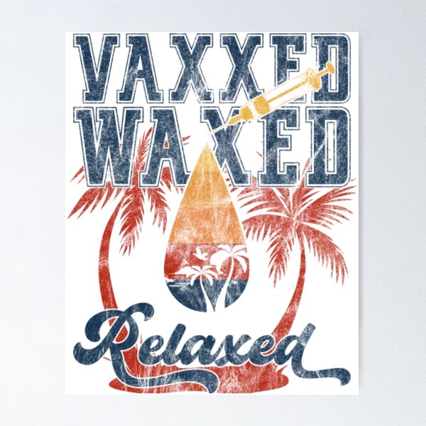 Item preview, Vaxxed Waxed Relaxed designed and sold by MaeAlfred.