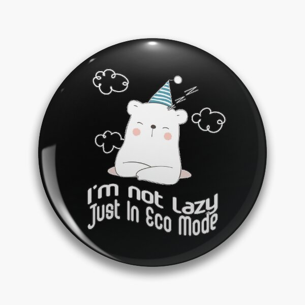 Item preview, I'm Not Lazy Just In Eco Mode designed and sold by GACreative63.