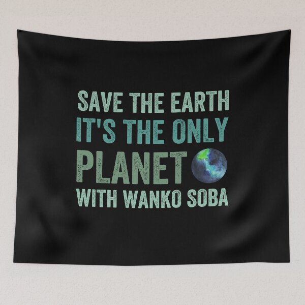 Item preview, Save the Earth it's the only planet with Wanko soba- Japanese noodles designed and sold by Happy-PrintZ.