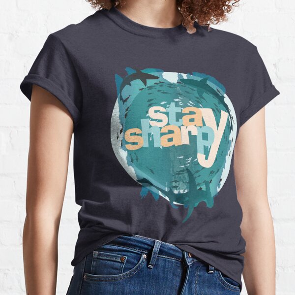 Stay Sharp Classic T-Shirt