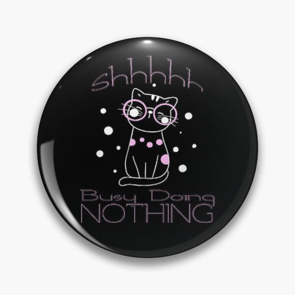 Item preview, Shhhhh Busy Doing Nothing designed and sold by GACreative63.