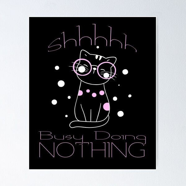 Item preview, Shhhhh Busy Doing Nothing designed and sold by GACreative63.