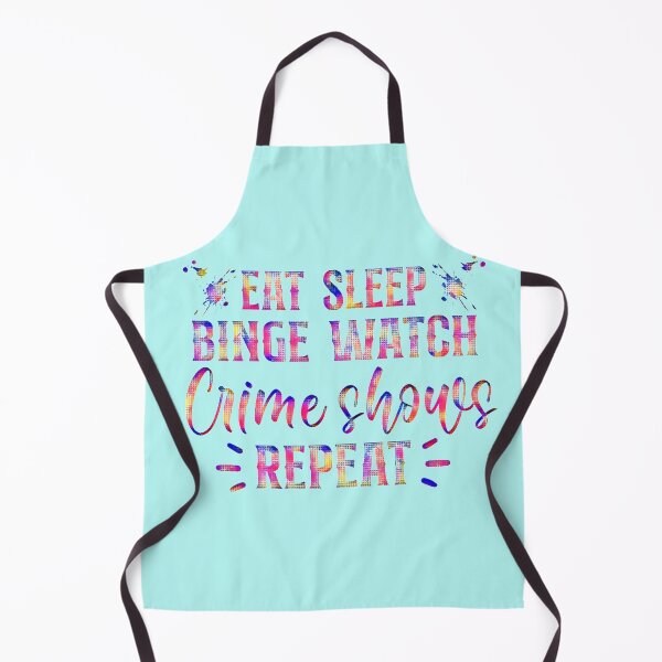 Item preview, Eat, Sleep, Binge Watch Crime Shows Repeat! Colourful and cool.  designed and sold by CristalleLisa.
