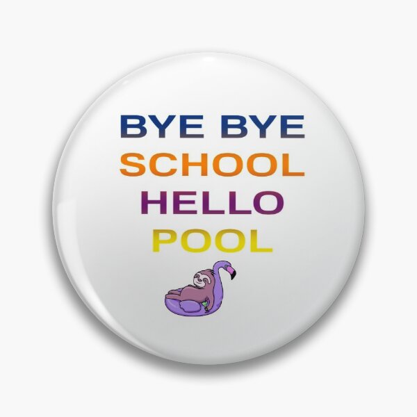 Item preview, Bye bye school, hello pool. designed and sold by basileiossav.